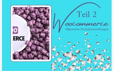 Woocommerce: Allgemeine Produkteinstellungen im Onlineshop vornehmen