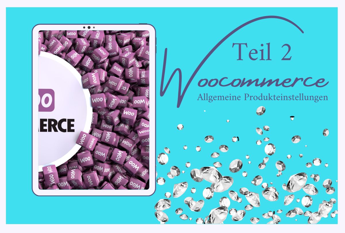Woocommerce Einrichten Allgemeine Produkteinstellungen WooCommerce einrichten Teil 2: Allgemeine Produkteinstellungen für den Onlineshop